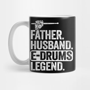 Father Husband E-Drums Legend Father's Day Electronic Drums Mug